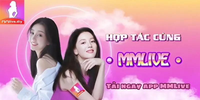 Tải app MMLive nhanh chóng chỉ vài phút
