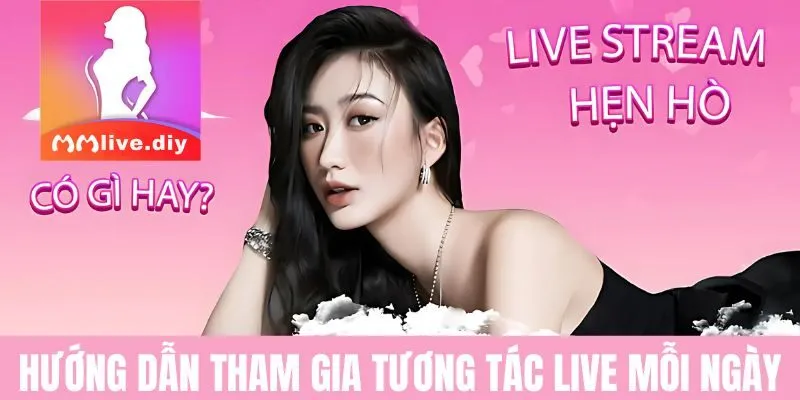 Cách tham gia tương tác live trực tiếp mỗi ngày