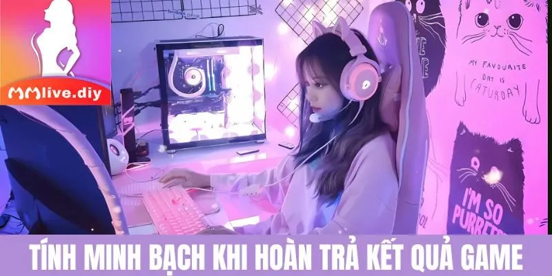 Tính minh bạch khi hoàn trả kết quả game